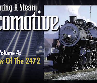 Running a Steam Locomotive Volume 4: The Crew of The 2472 (2026)