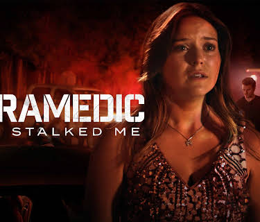 The Paramedic Who Stalked Me (2023)