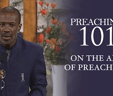 Preaching 101: On The Art Of Preaching