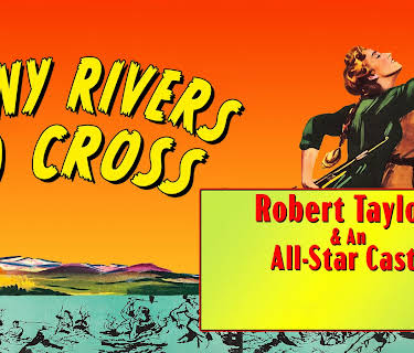 Many Rivers to Cross- Robert Taylor, Eleanor Parker, In A Color Western Classic! (1955)