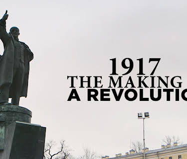 1917: The Making of a Revolution (2017)