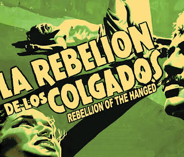 Rebelion De Los Colgados Aka The Rebelion Of The Hanged (1954)