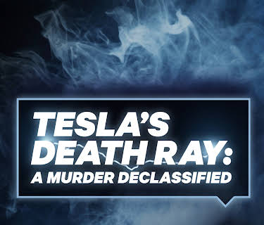 Tesla's Death Ray: A Murder Declassified