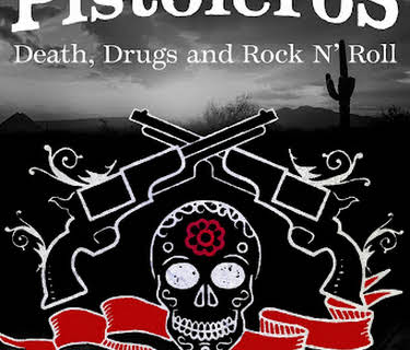 Pistoleros: Death, Drugs and Rock 'N Roll (2023)