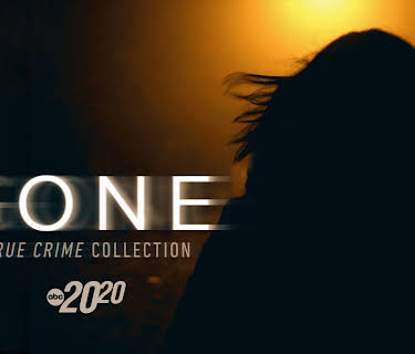 20/20 True Crime Collection: GONE