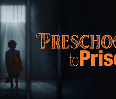 Preschool to Prison (2023)