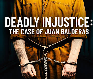 Deadly Injustice: The Case of Juan Balderas