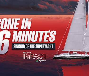 IMPACT x Nightline: Gone in 16 Minutes: Sinking of the Superyacht