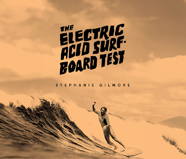The Electric Acid Surfboard Test: Stephanie Gilmore (2019)