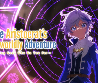 The Aristocrat's Otherworldly Adventure: Serving Gods Who Go Too Far - Uncut, Season 1