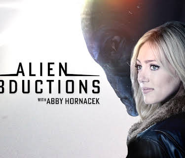 Alien Abductions with Abby Hornacek