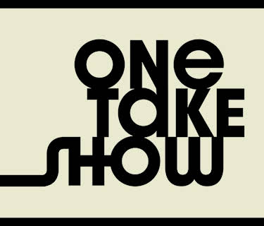 One Take Show