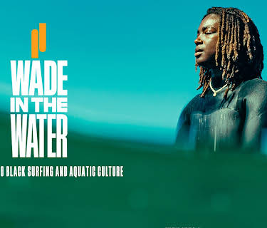 Wade in the Water: A Journey into Black Surfing and Aquatic Culture (2024)