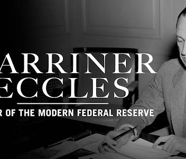 Marriner Eccles: Father of the Modern Federal Reserve (2021)