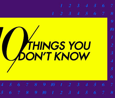 10 Things You Don't Know