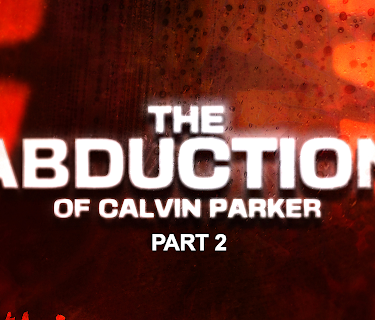 The Abduction Of Calvin Parker Part 2 (2025)