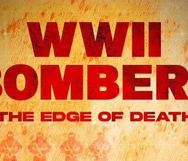 WWII Bombers: The Edge of Death (2023)
