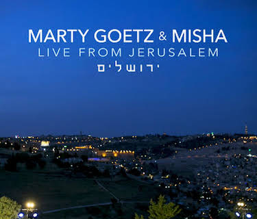 Marty Goetz & Misha: Live from Jerusalem (2018)