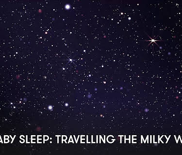 Zen Baby Sleep: Travelling the Milky Way (2023)