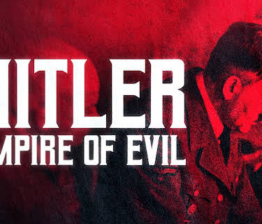 Hitler: Empire of Evil (2024)