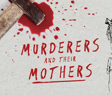 Murderers and Their Mothers