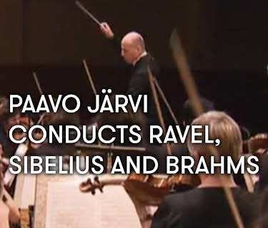 Paavo Järvi conducts Ravel, Sibelius and Brahms (2013)