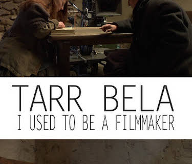 Tarr Bela, I Used To Be a Filmmaker (2014)
