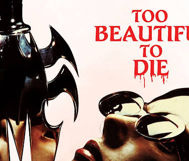 Too Beautiful to Die (1988)