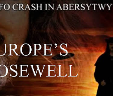 Europe's Roswell: UFO Crash in Aberystwyth (2009)