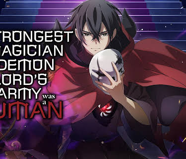 The Strongest Magician in the Demon Lord's Army was a Human - S01