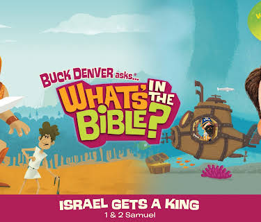 Buck Denver Asks: What's in the Bible? Volume 5 - Israel Gets a King