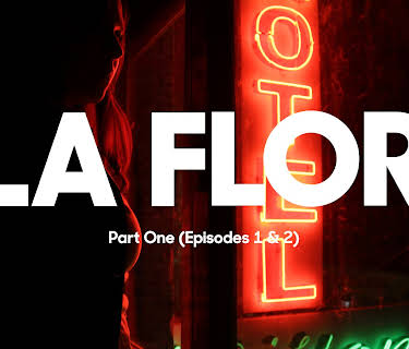 La Flor (Part 1) (2019)