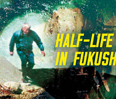 Half-Life In Fukushima (2017)
