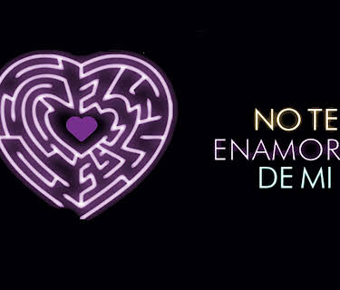 No Te Enamores de Mí (2012)