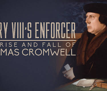 Henry VIII's Enforcer: The Rise and Fall of Thomas Cromwell (2013)