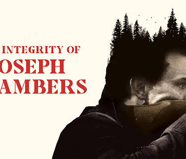 The Integrity Of Joseph Chambers (2022)