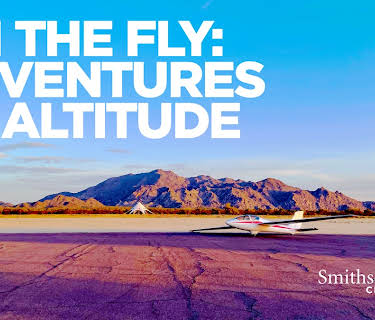 On the Fly: Adventures at Altitude