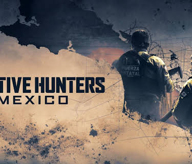 Fugitive Hunters Mexico