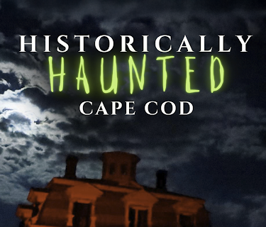 Historically Haunted Cape Cod