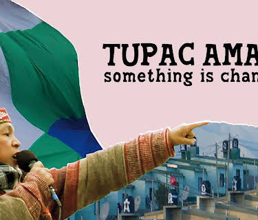 Tupac Amaru: Something is Changing (2012)