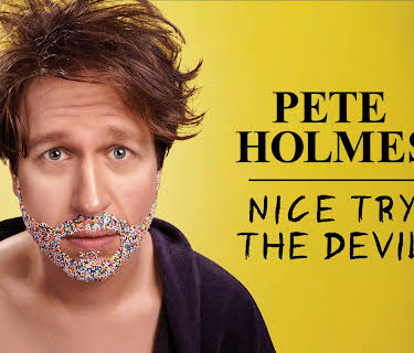 Pete Holmes: Nice Try, the Devil (2013)