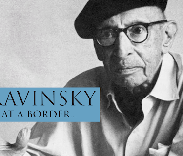 Stravinsky: Once At A Border (2006)