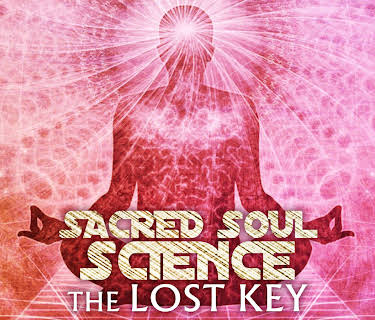 Sacred Soul Science: The Lost Key (2018)
