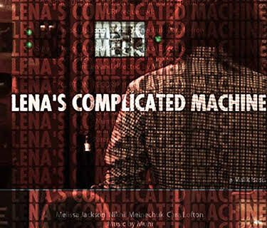 Lena's Complicated Machine (2015)