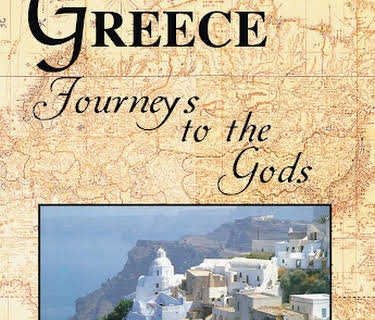 The Greatest Journeys on Earth: Greece Journeys to the Gods