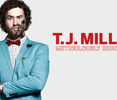 T.J. Miller: Meticulously Ridiculous (2017)