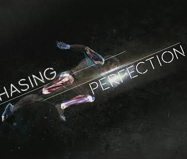 Chasing Perfection
