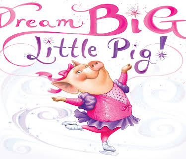 Dream Big, Little Pig!