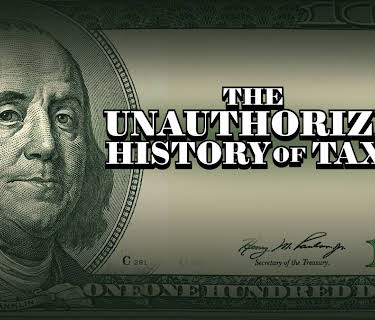 The Unauthorized History of Taxes