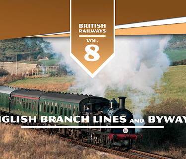 British Railways Volume 8: English Branch Lines and Byways (2016)